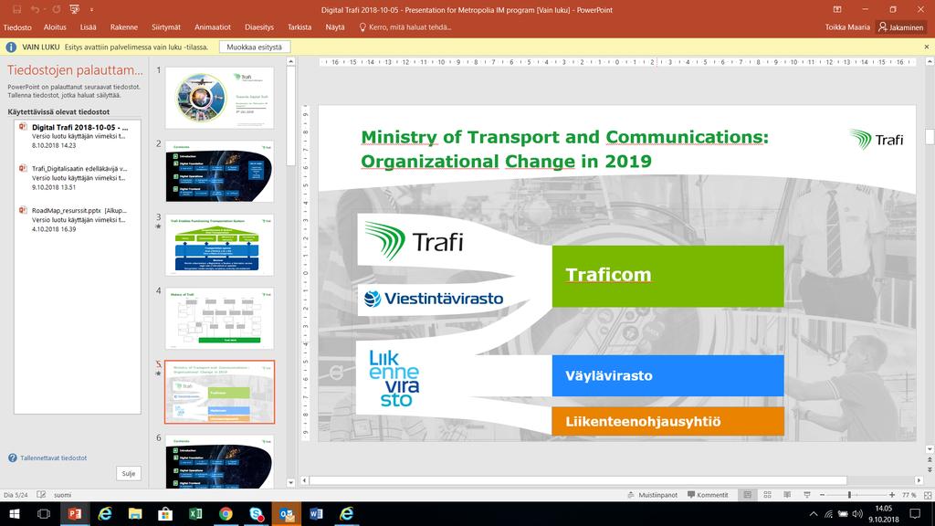 Trafi on osa Liikenne- ja viestintäministeriön hallinnonalaa LIIKENNE- JA VIESTINTÄMINISTERIÖ VIRASTOT 2018 Trafi
