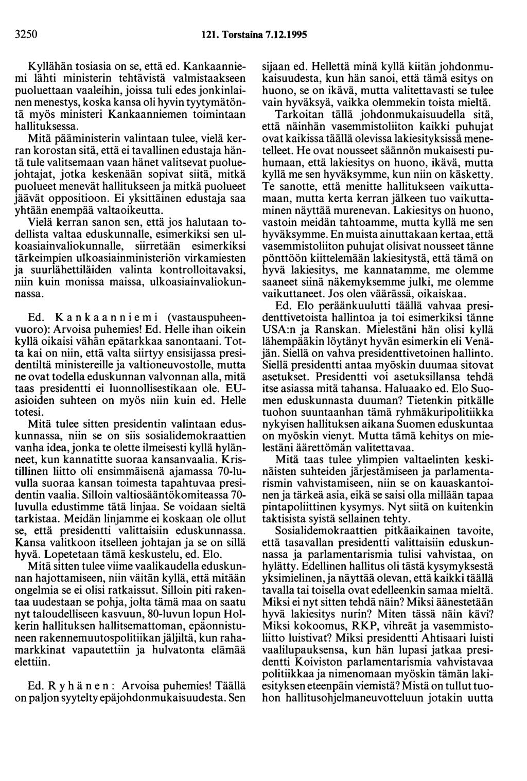3250 121. Torstaina 7.12.1995 Kyllähän tosiasia on se, että ed.