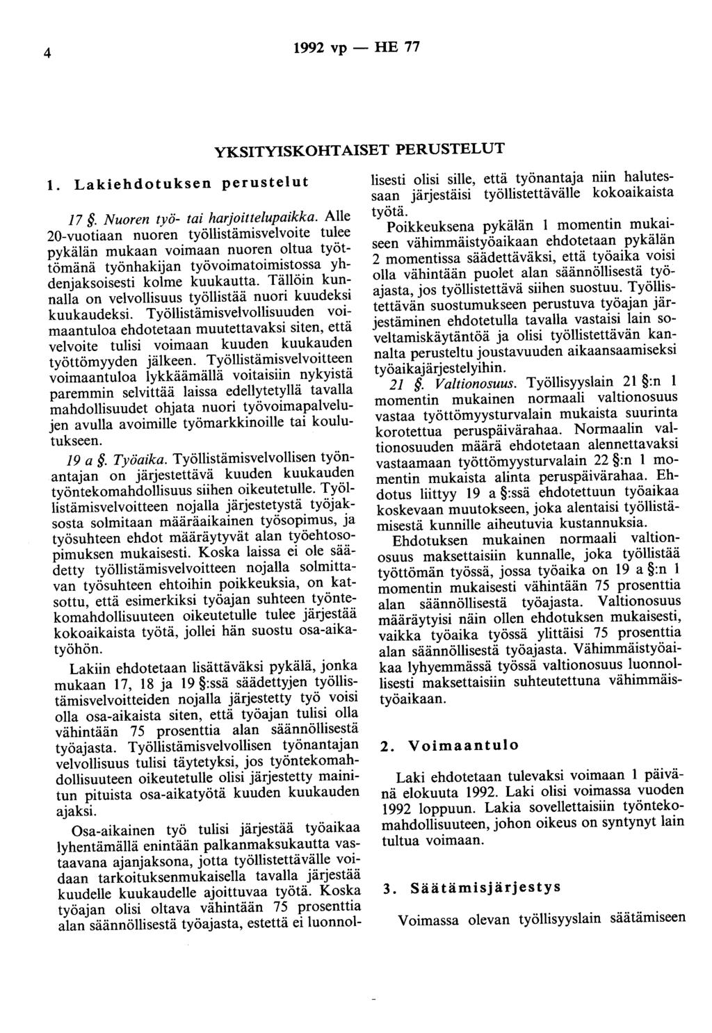 4 1992 vp - HE 77 YKSITYISKOHTAISET PERUSTELUT 1. Lakiehdotuksen perustelut 17. Nuoren työ- tai harjoittelupaikka.