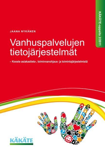 Vanhuspalvelujen tietojärjestelmät Esitellään tietojärjestelmien taustaa yhteismitalliset perustiedot 9