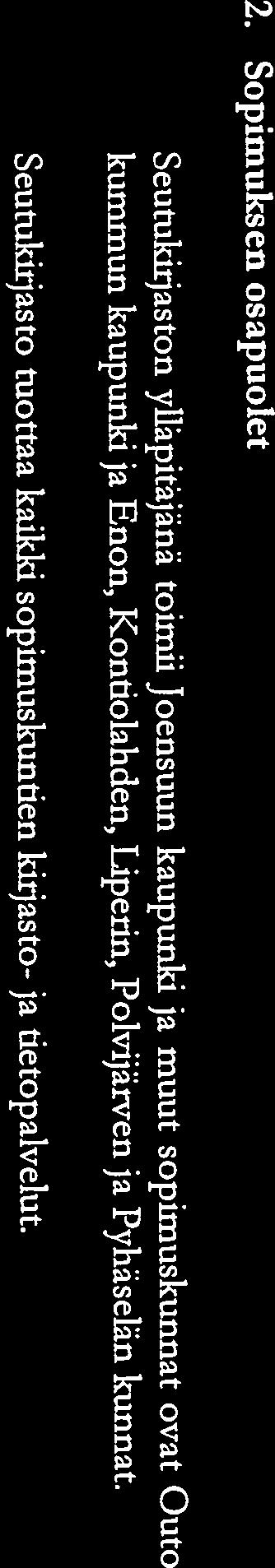 JOENSUUN SEUTUKIRJASTON PERUSTAMISSOPIMUS 7 &v /Y i sältyvat sopimuskuntien kesken kohdassa 5 mainituin perustein jaettaviin kustannuksiin.