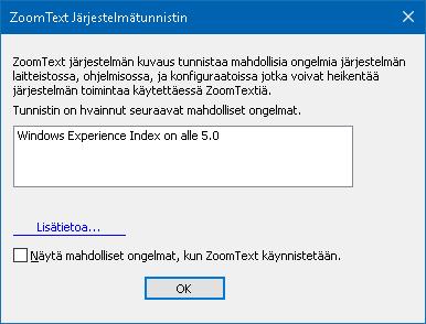 Kappale 11 ZoomText Tuki 265 Järjestelmätunnistin ZoomText järjestelmätunnistin identifioi mahdollisia ongelmia järjestelmäkonfiguraatiossa, jotka voivat heikentää järjestelmän suoritusta ZoomTextiä