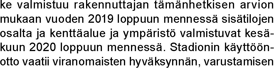 Avainlukuja (1 000 euroa) Toteuma 1-9/2018 1-9/2017 Ennuste 2018 Enn vs bud Enn vs tp
