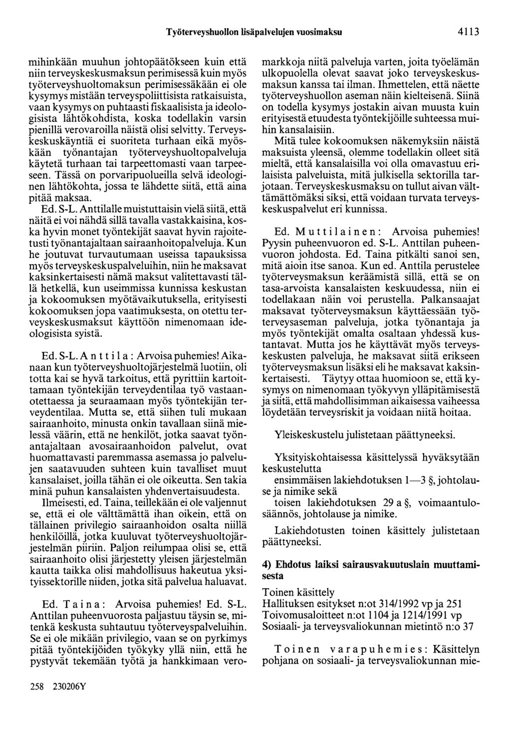 Työterveyshuollon lisäpalvelujen vuosimaksu 4113 mihinkään muuhun johtopäätökseen kuin että niin terveyskeskusmaksun perimisessä kuin myös työterveyshuoltomaksun perimisessäkään ei ole kysymys