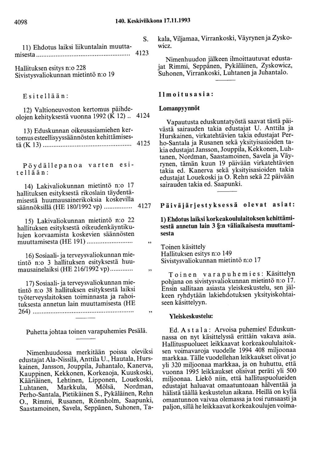 4098 140. Keskiviikkona 17.11.1993 S. 11) Ehdotus laiksi liikuntalain muuttamisesta.