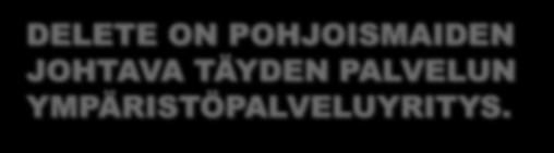 DELETE ON POHJOISMAIDEN JOHTAVA