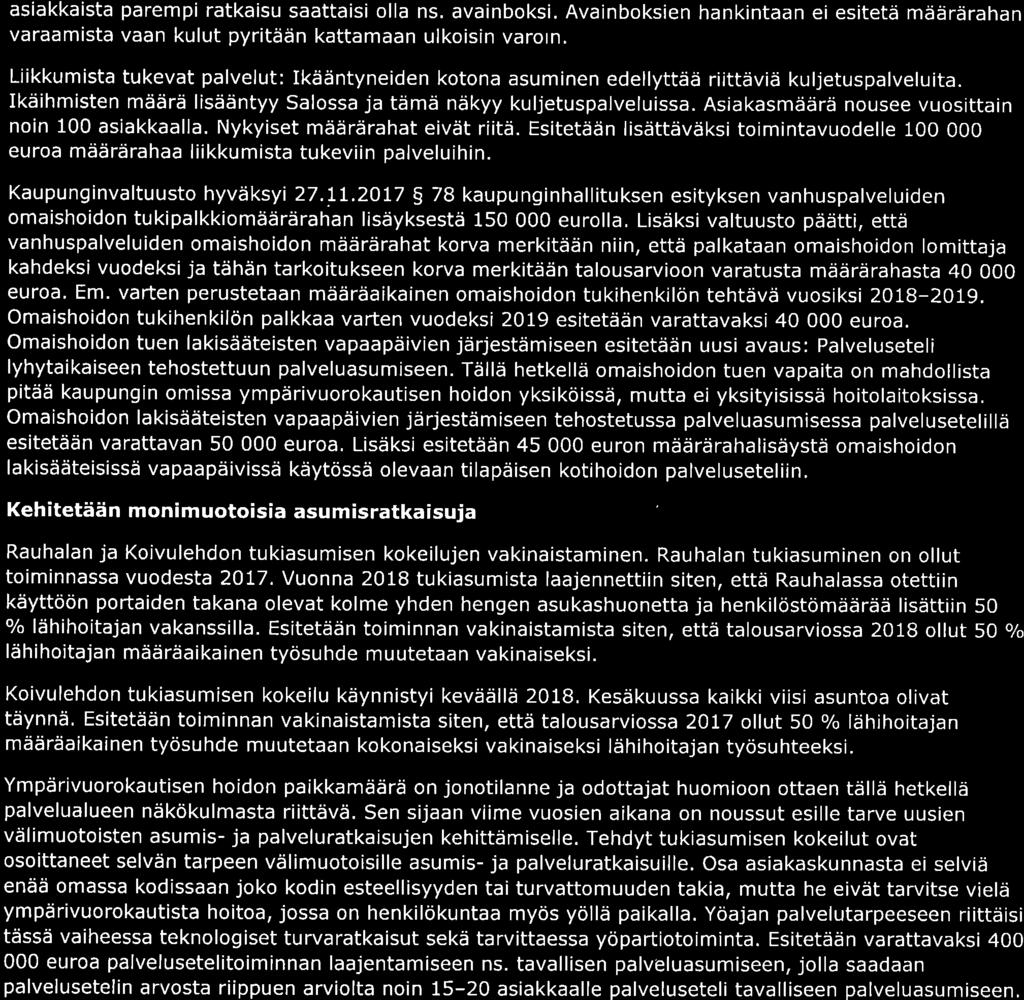 asiakkaista parempi ratkaisu saattaisi olla ns. avainboksi. Avainboksien hankintaan ei esitetä määrärahan varaamista vaan kulut pyritään kattamaan ulkoisin varoin.