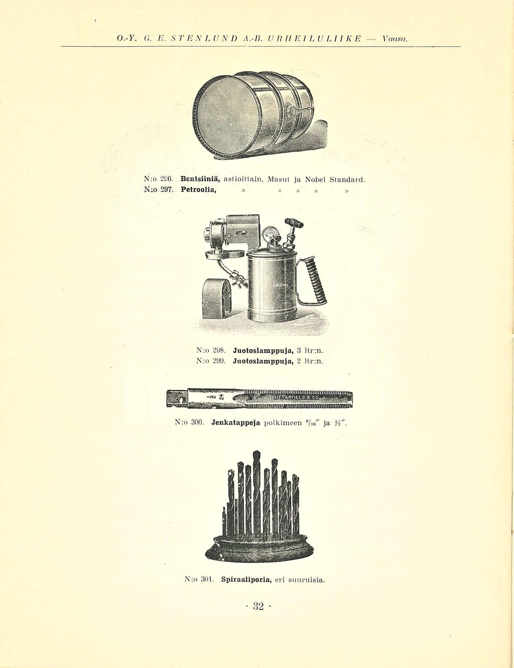 0.-Y. G. E. STENLUND A.-B. URHEILULIIKE Vaasa. N;o 280. Benlsiiniä, astioittain. Masut ja Nobel Standard. N:o 297. Petroolia,»»»»» N;o 298.