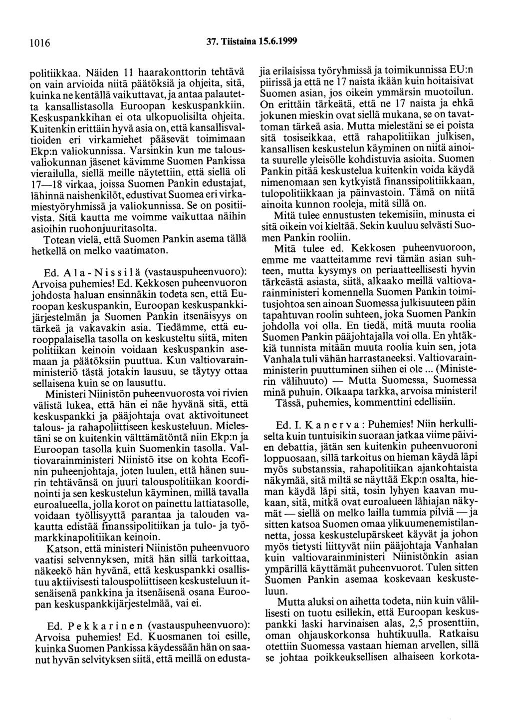 1016 37. Tiistaina 15.6.1999 politiikkaa.