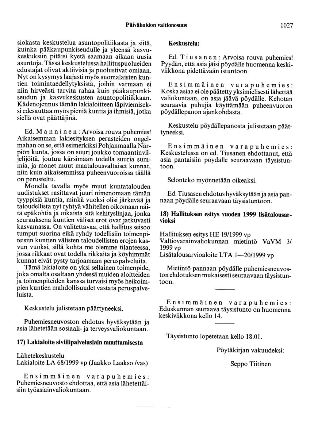 Päivähoidon valtionosuus 1027 siokasta keskustelua asuntopolitiikasta ja siitä, kuinka pääkaupunkiseudulle ja yleensä kasvukeskuksiin pitäisi kyetä saamaan aikaan uusia asuntoja.