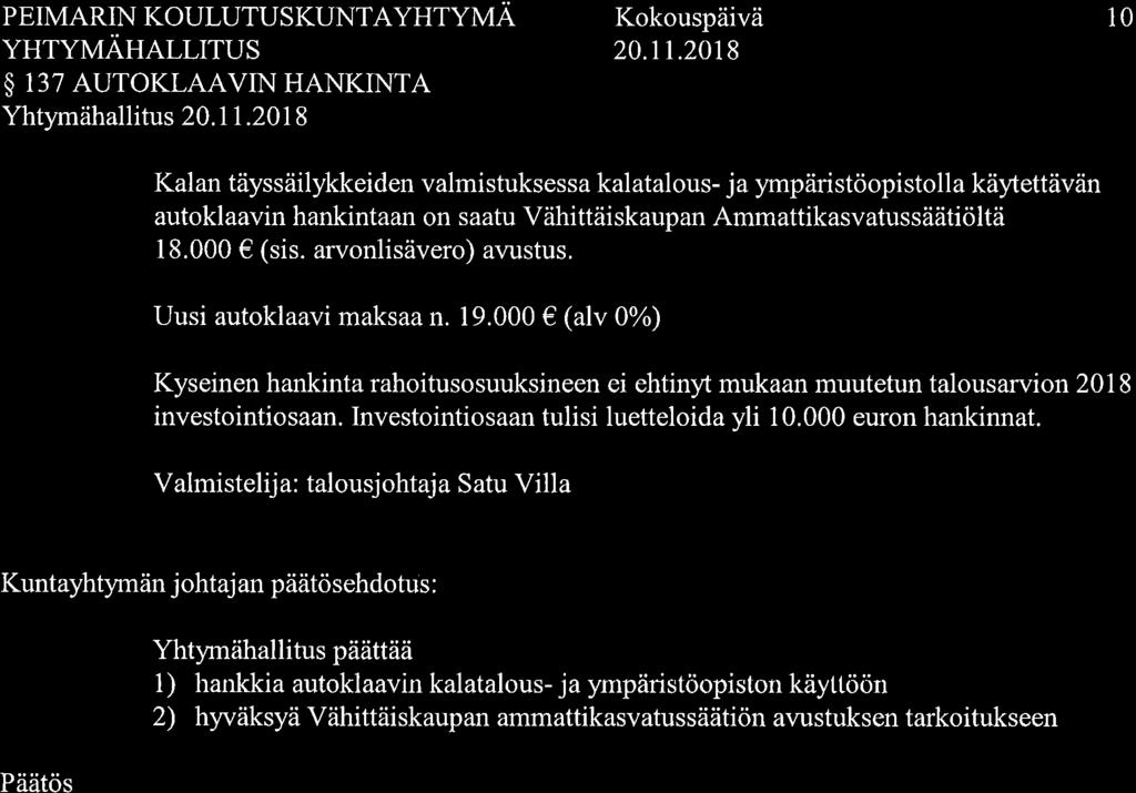 PEIMARIN KOULUTUSKUNTAYHTYMA YHTYMÄHALLITUS $ 137 AUTOKLAAVIN HANKINTA Yhtymähallitus 20. 1 1.2018 Kokouspäivä 20.11.