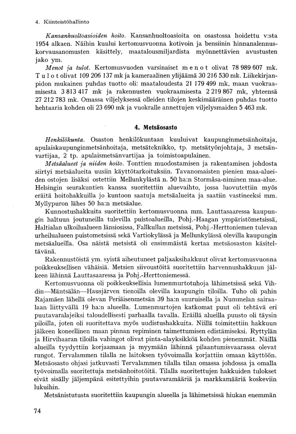 Kansanhuolto asioiden hoito. Kansanhuoltoasioita on osastossa hoidettu v:sta 1954 alkaen.