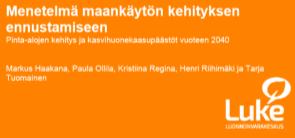 ELINYMPÄRISTÖJEN HEIKENNYS ON ARKIPÄIVÄÄ Metsäkato Suomessa 1990-2013 yhteensä