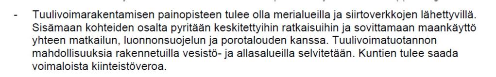 3.2 Suunnittelutilanne 12(74) 3.2.1 Valtakunnaliiset alueiden käyttötavoitteet 1.3.2009 voimaan tulleissa valtakunnallisissa alueiden käyttötavoitteissa on esitetty periaatteellisia linjauksia sekä velvoitteita maankäytön suunnitteluun.