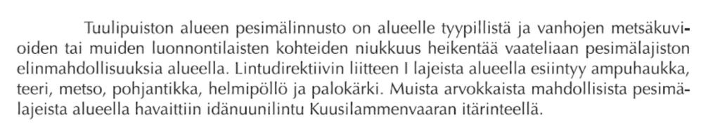 Kangaslamminvaaran ja Untamovaaran alueilla oleville vanhan metsän alueille ei sijoitu voimaloita eikä niiden kautta rakenneta tiestöä.