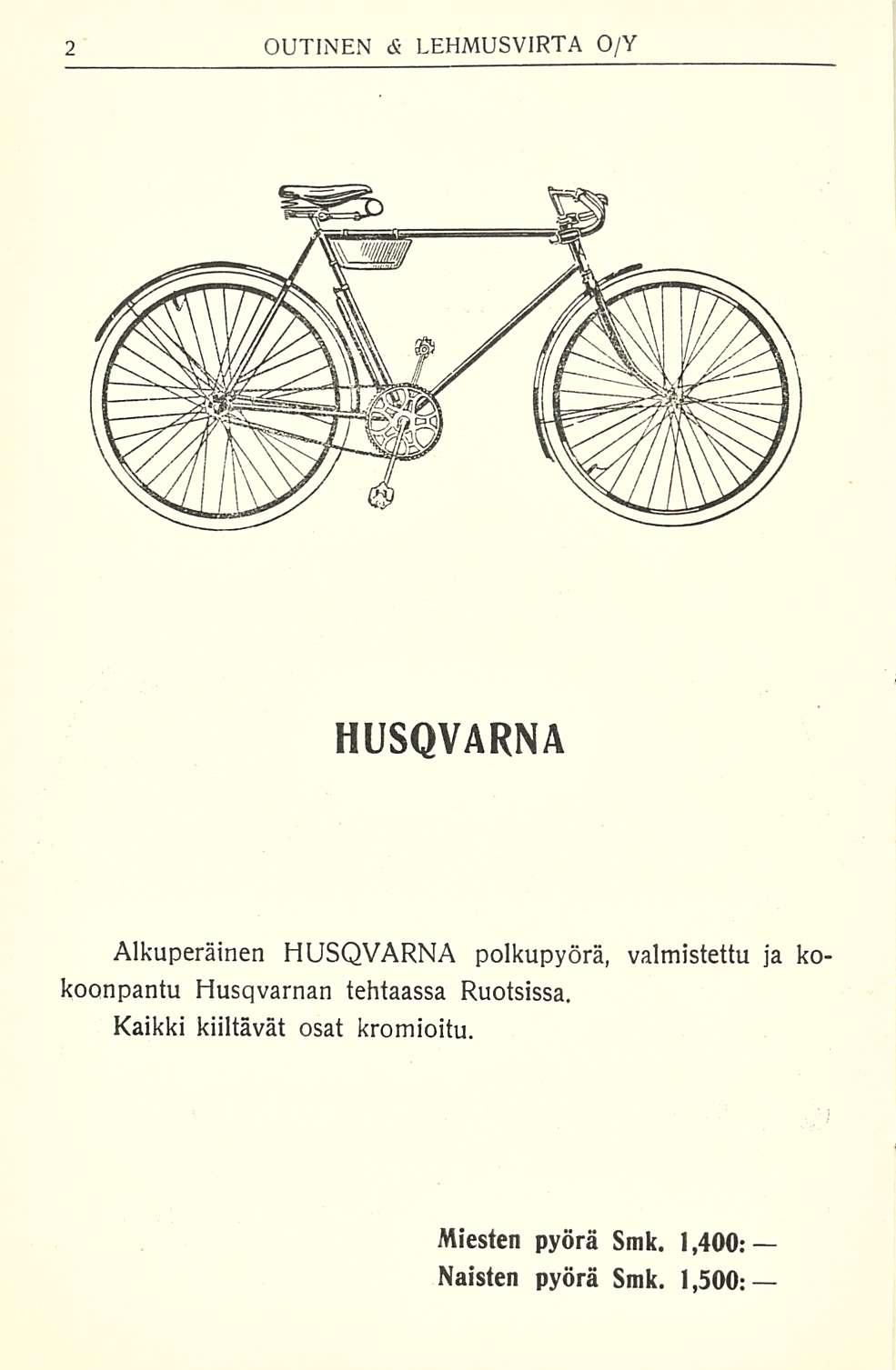 OUTINEN <S LEHMUSVIRTA O/Y HUSQVARNA Alkuperäinen HUSQVARNA polkupyörä, valmistettu ja kokoonpantu