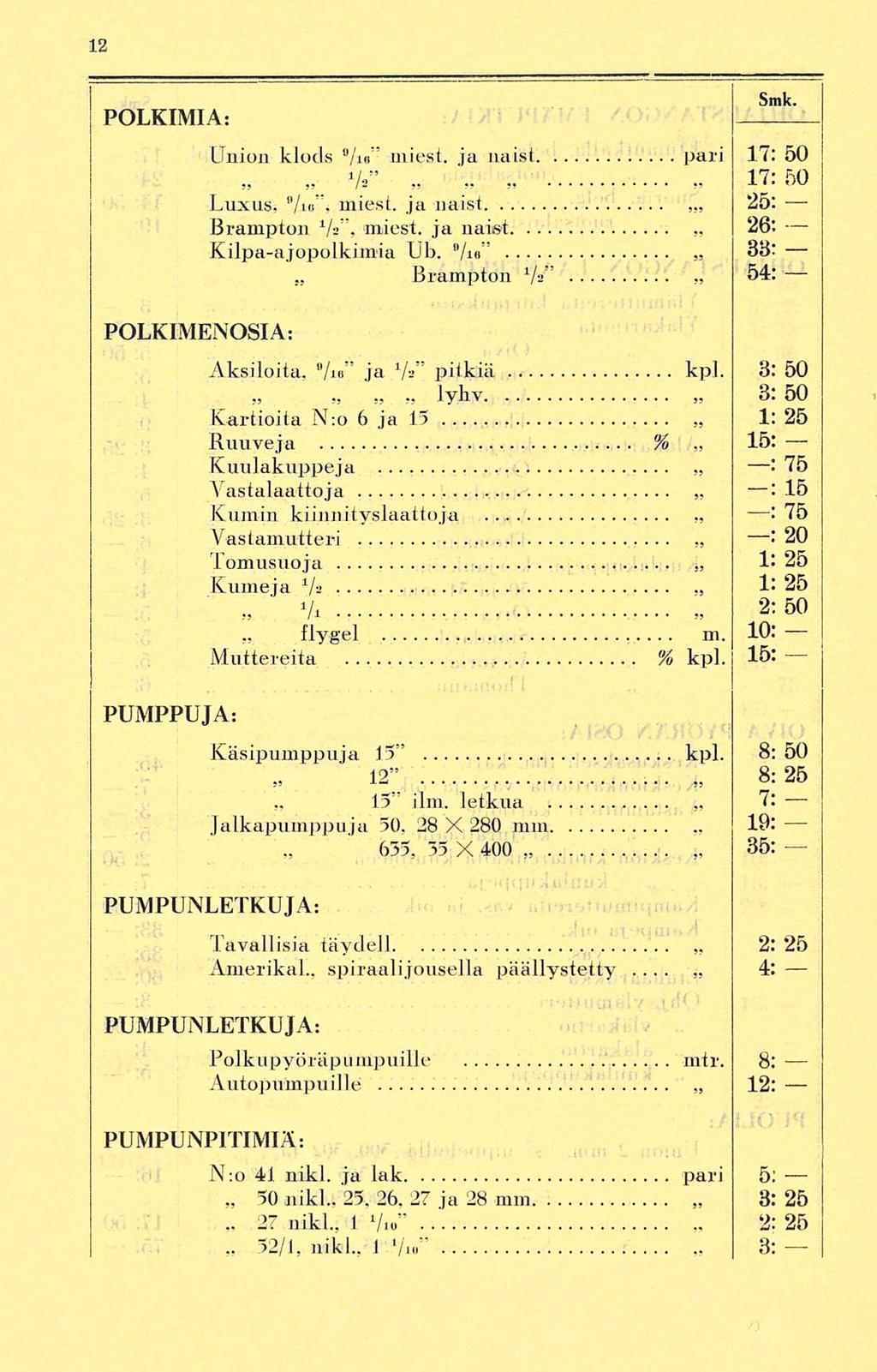 635, Smk. POLKIMIA; Union klods %«miest. ja uaist pari 17: 50 - ~ V. 17:50 Luxus, 9 Ao, miest. ja uaist. 25: Brampton 1 /ä, miest. ja uaist. 26: Kilpa-ajopolkimia Üb.