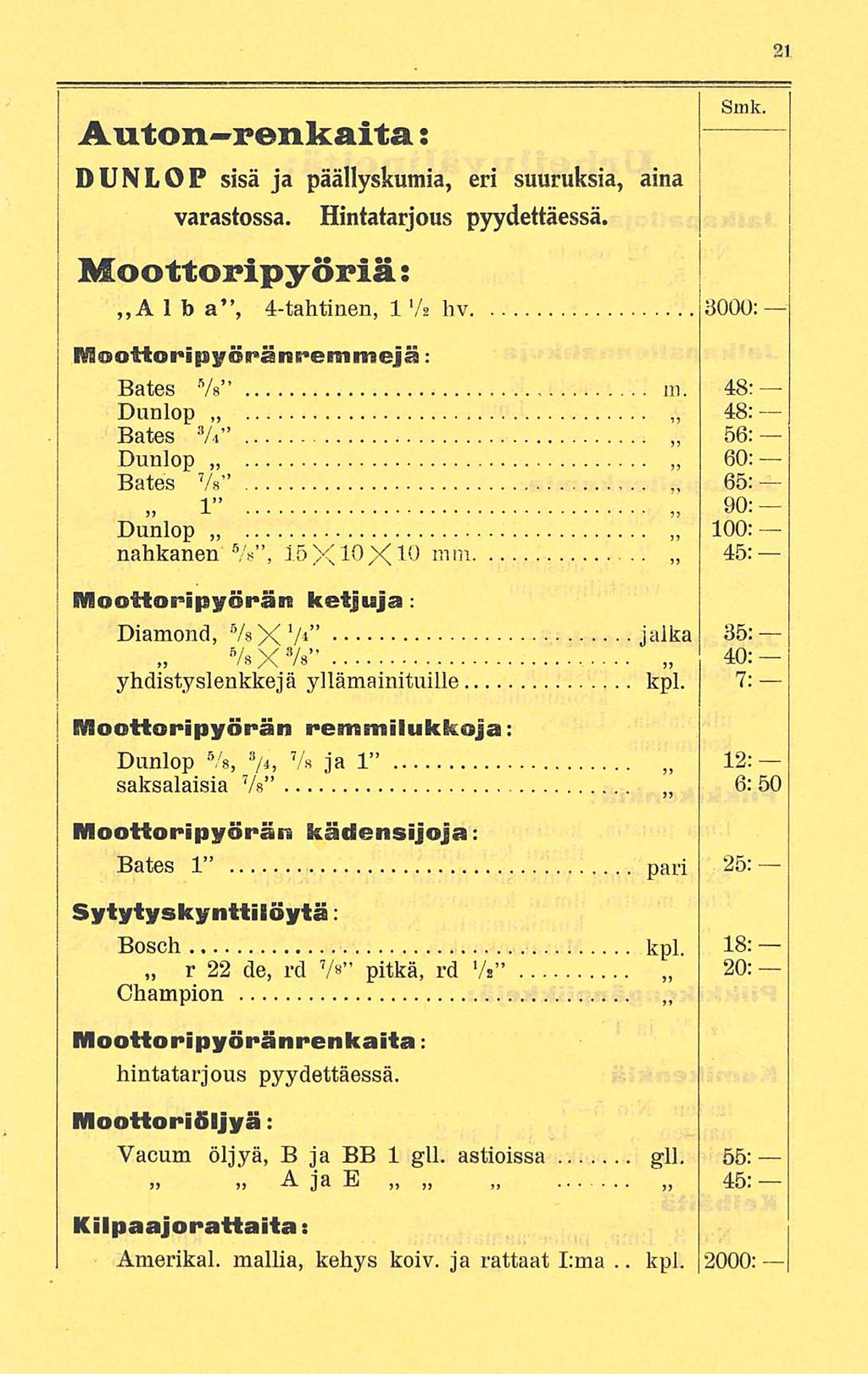 kpl. Auton renkaita: DUNLOP sisä ja päällyskumia, eri suuruksia, aina varastossa. Hintatarjous pyydettäessä. Smk.