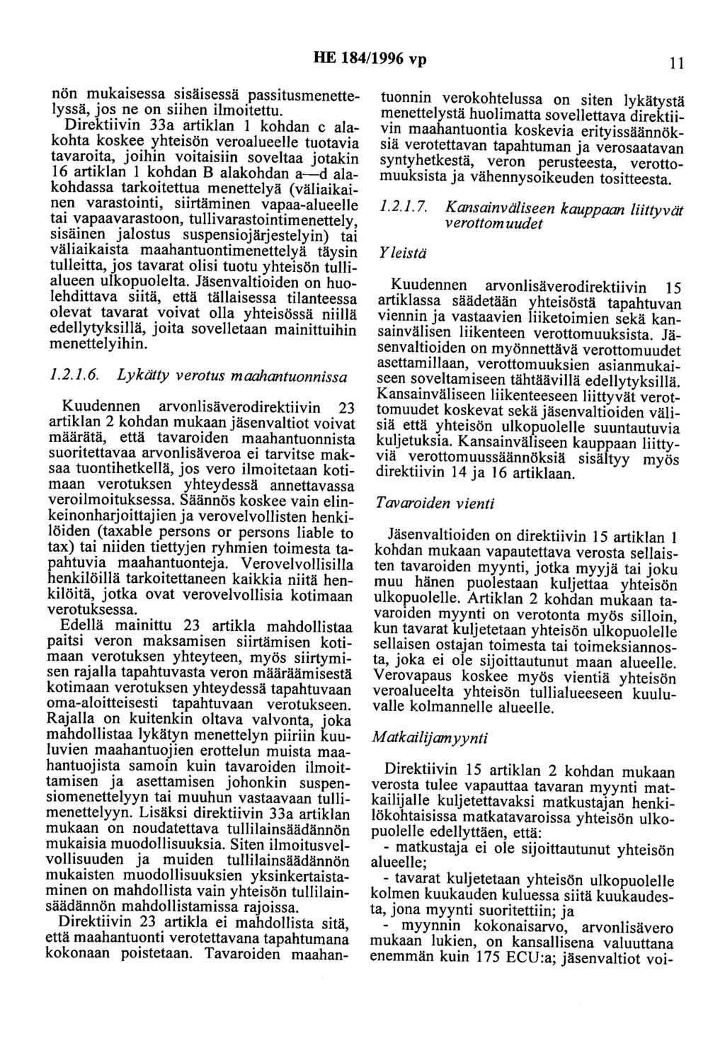 HE 184/1996 vp 11 nön mukaisessa sisäisessä passitusmenettelyssä, jos ne on siihen ilmoitettu.