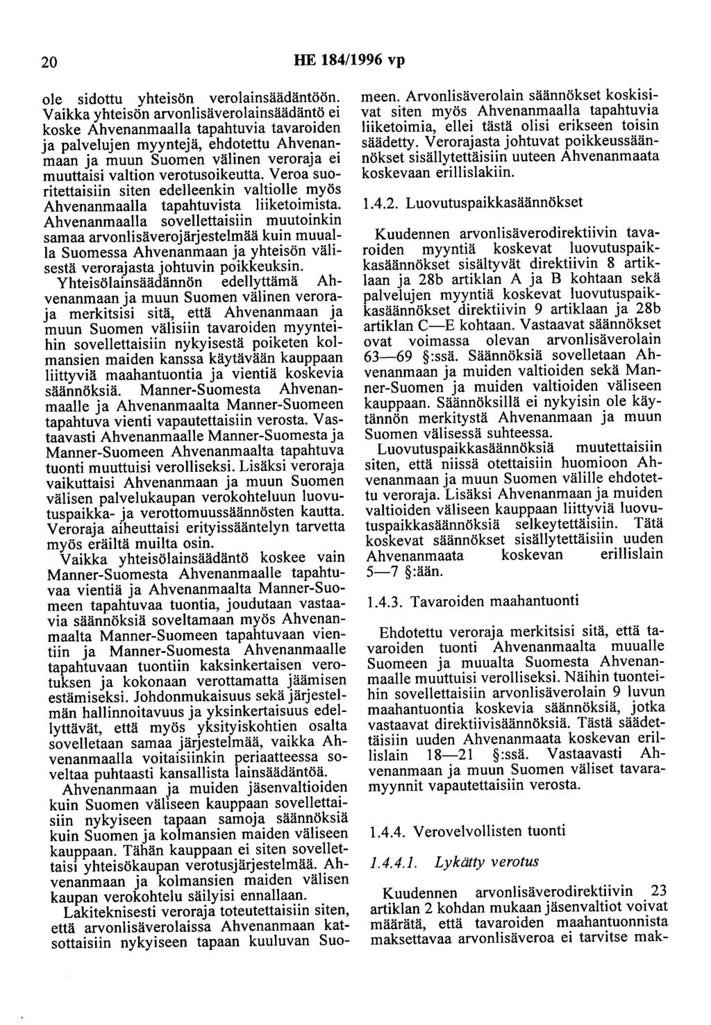 20 HE 184/1996 vp ole sidottu yhteisön verolainsäädäntöön.