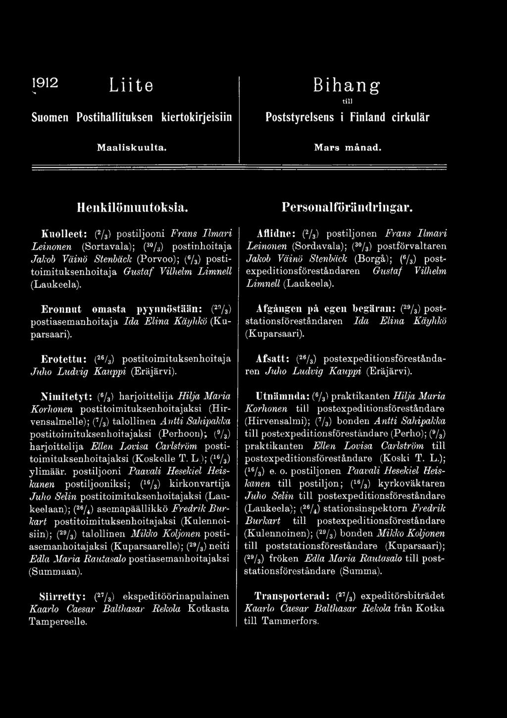 Lovisa Carlström postitoimitnksenhoitajaksi (Koskelle T. L.); (16/3) ylimäär.