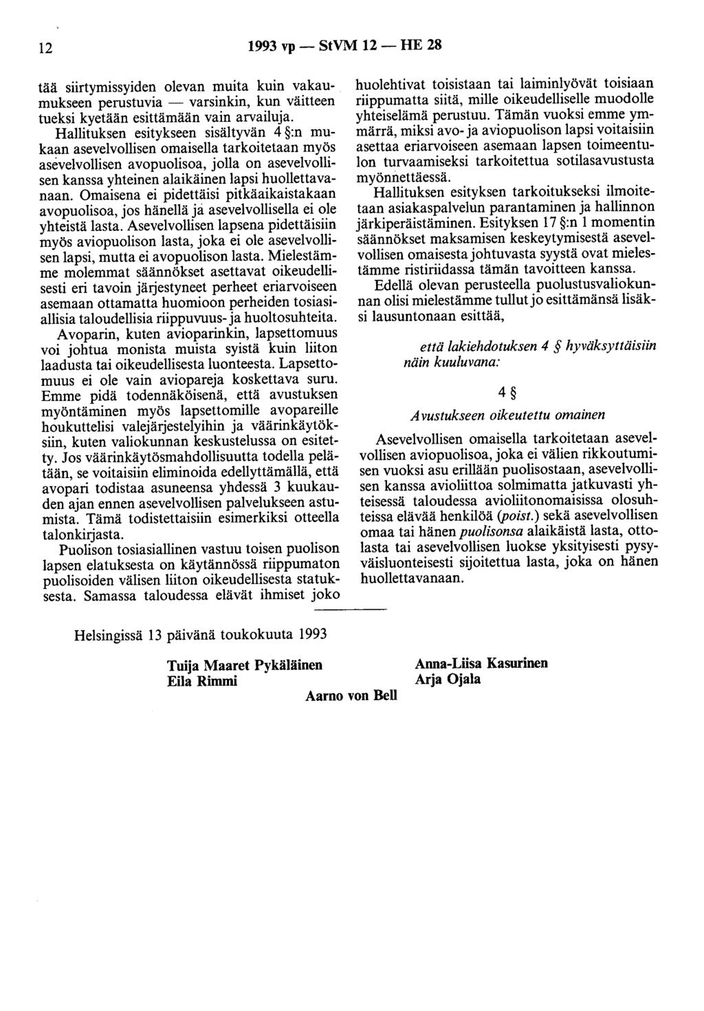 12 1993 vp - StVM 12 - HE 28 tää siirtymissyiden olevan muita kuin vakaumukseen perustuvia - varsinkin, kun väitteen tueksi kyetään esittämään vain arvailuja.