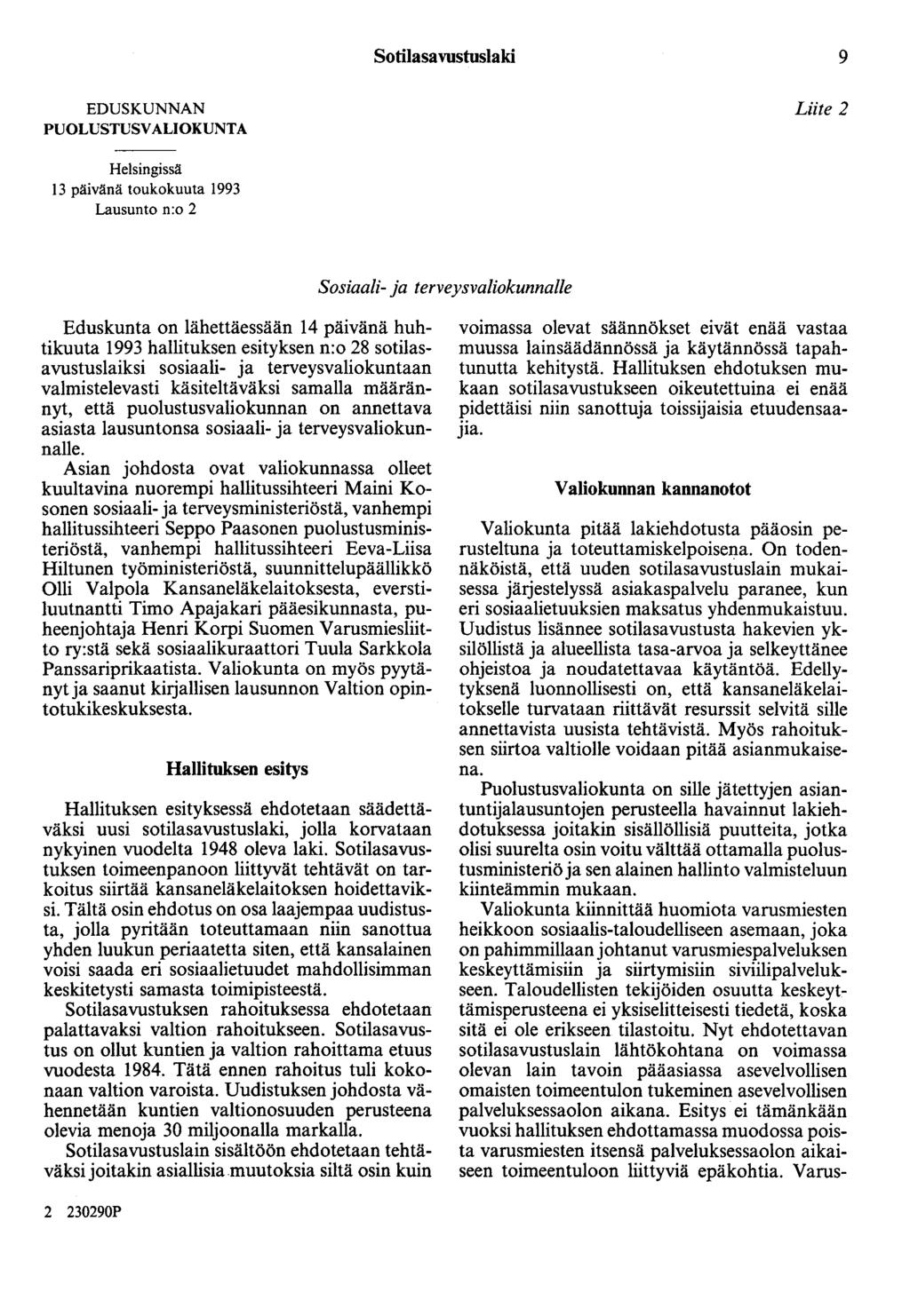 Sotilasavustuslaki 9 EDUSKUNNAN PUOLUSTUSVALIOKUNTA Liite 2 Helsingissä 13 päivänä toukokuuta 1993 Lausunto n:o 2 Sosiaali- ja terveysvaliokunnalle Eduskunta on lähettäessään 14 päivänä huhtikuuta