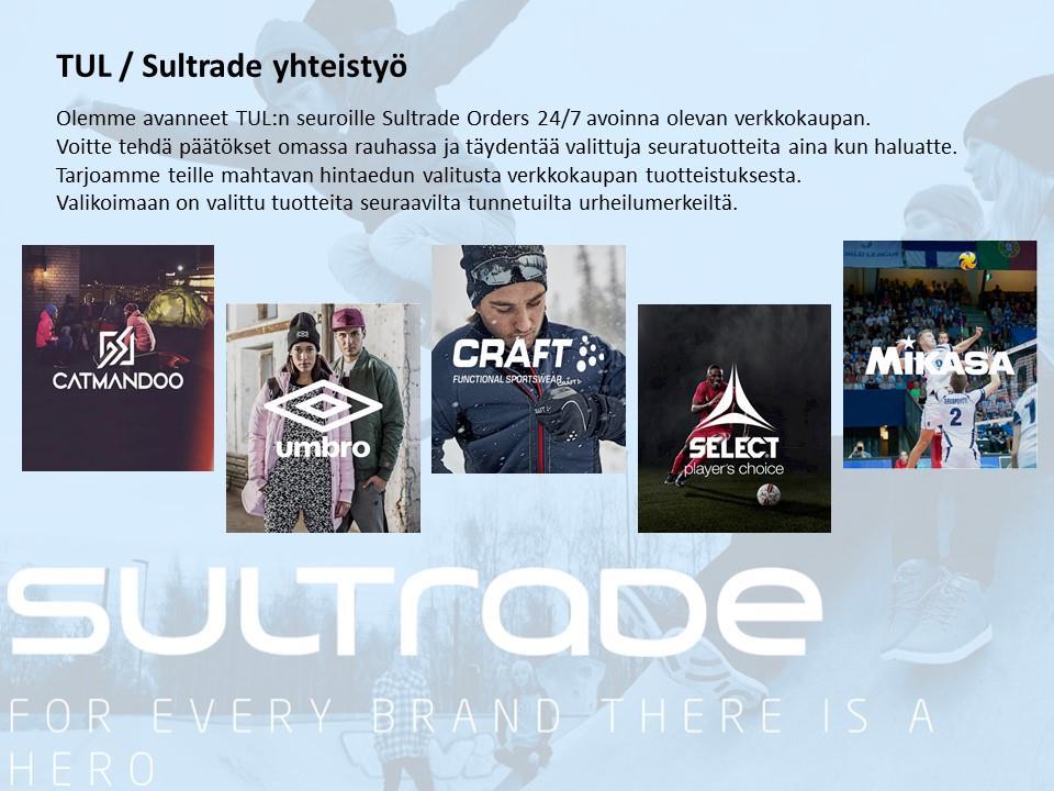 Toki suurempia eriä voi jopa kysellä Sultradelta suoraankin kertoen TUL yhteistyöstä.