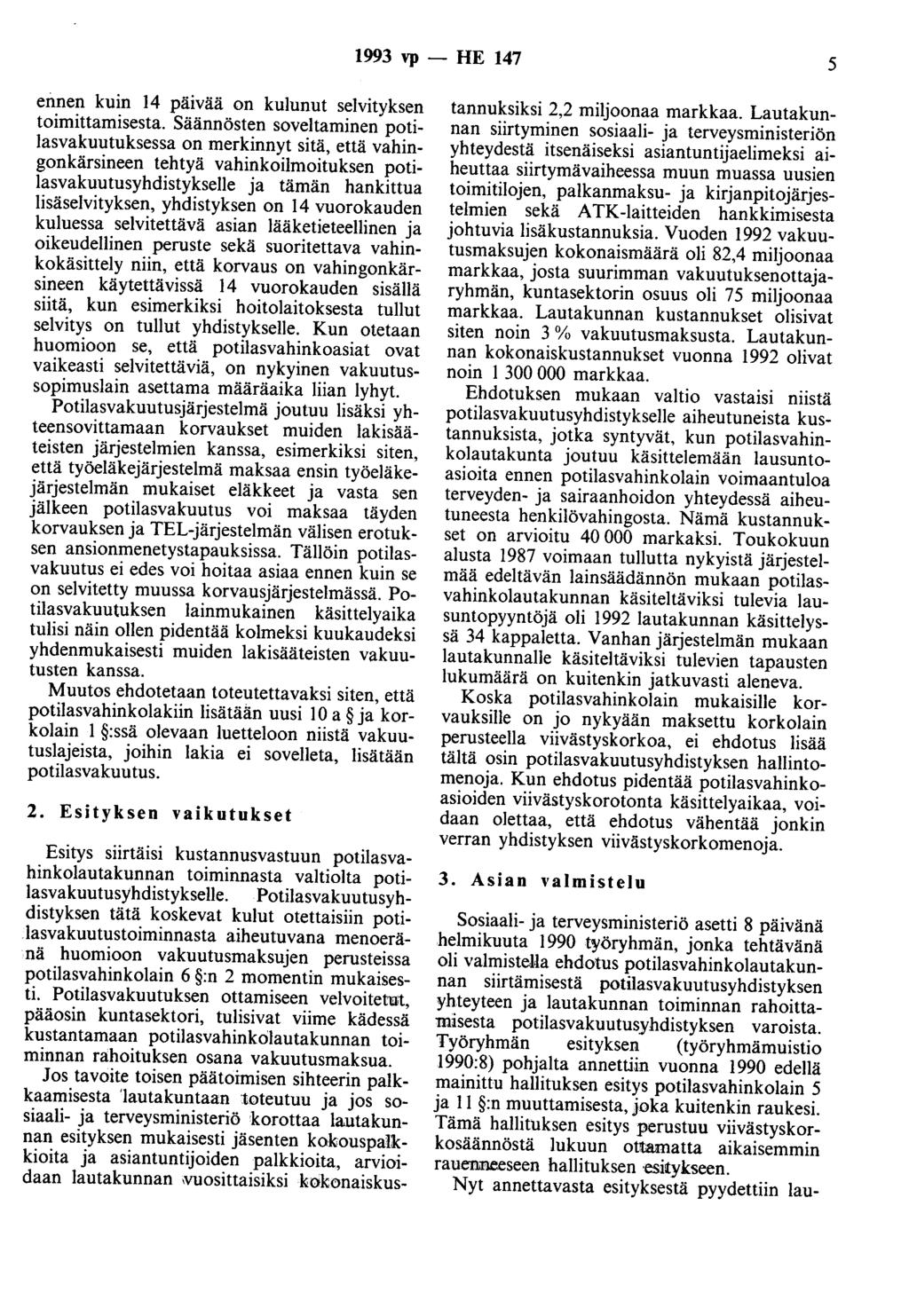 1993 vp - HE 147 5 ennen kuin 14 päivää on kulunut selvityksen toimittamisesta.