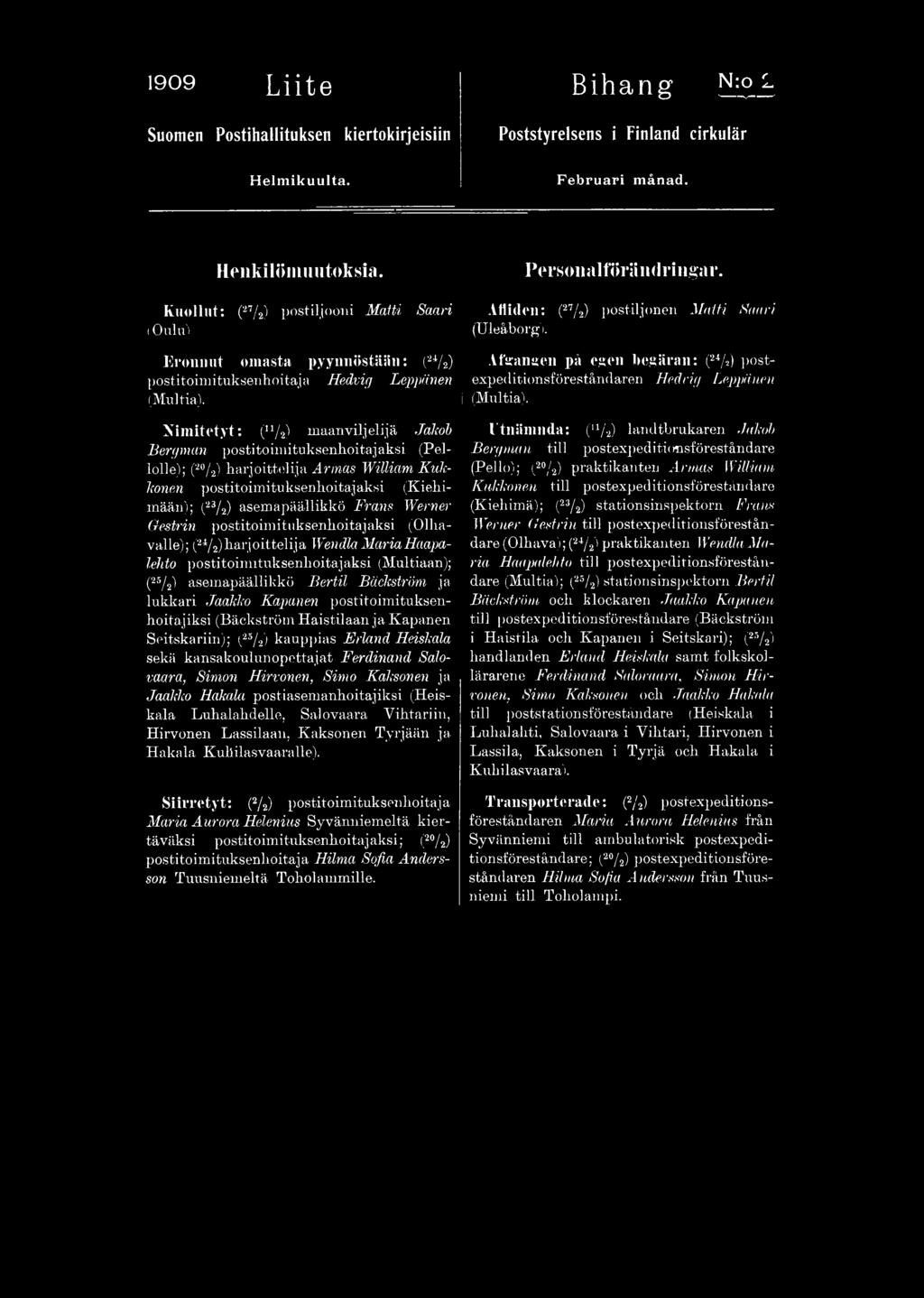 Eronnut omasta pyynnöstään: (24/ 2) postitoimituksenhoitaja Hedvig Leppänen (Multia)..tiiranani på egen begäran: '(24A) postexpeditionsföreståndaren Hedvig Leppänen [ (Multia).
