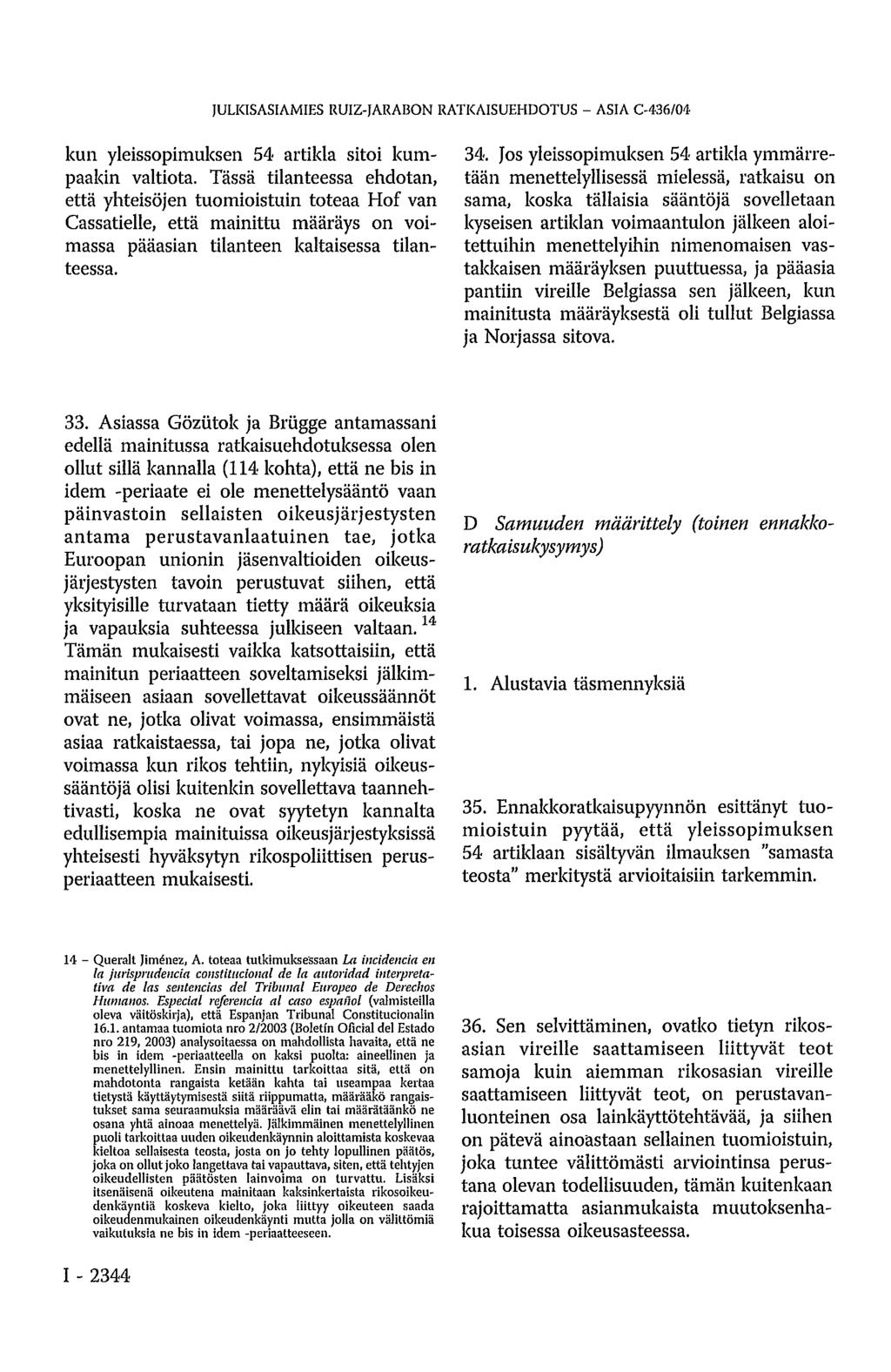 kun yleissopimuksen 54 artikla sitoi kumpaakin valtiota.