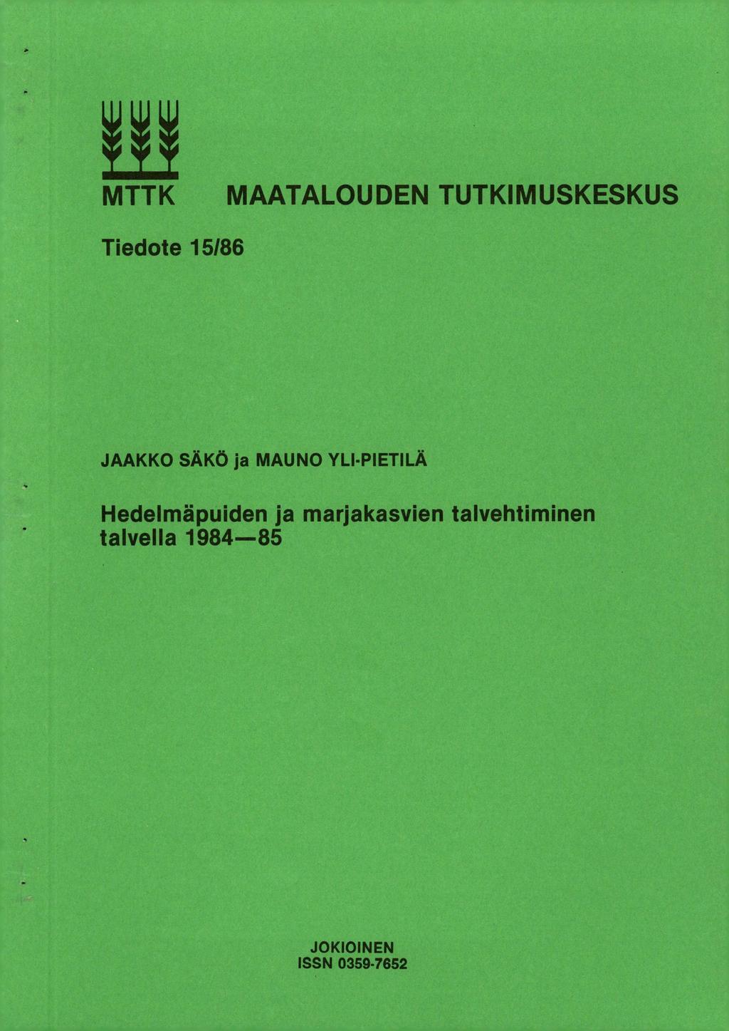 MTTK MAATALOUDEN TUTKIMUSKESKUS Tiedote 15/86 JAAKKO SÄKÖ ja MAUNO YLI-PIETILÄ