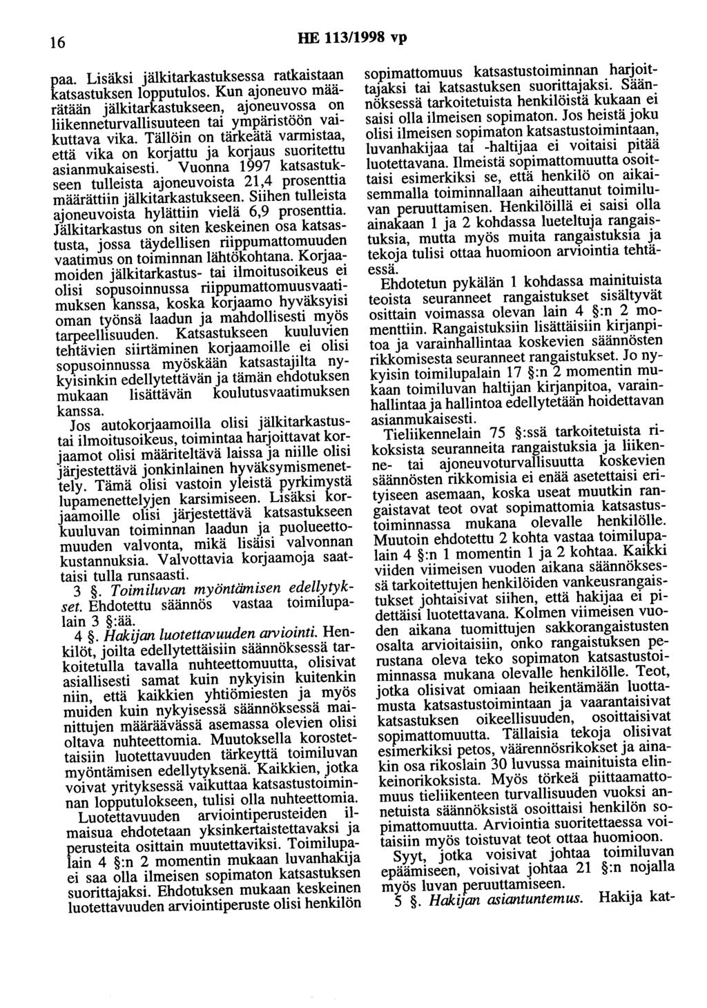 16 HE 113/1998 vp paa. Lisäksi jälkitarkastuksessa ratkaistaan katsastuksen lopputulos.