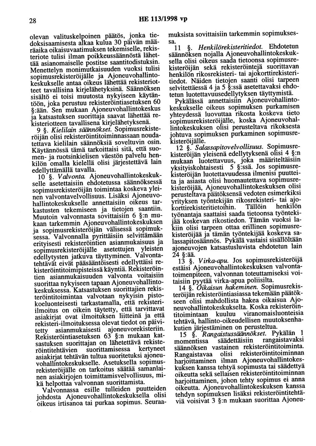 28 HE 113/1998 vp olevan valituskelpoinen päätös, jonka tiedoksisaamisesta alkaa kulua 30 päivän määräaika oikaisuvaatimuksen tekemiselle, rekisteriote tulisi ilman poikkeussäännöstä lähettää