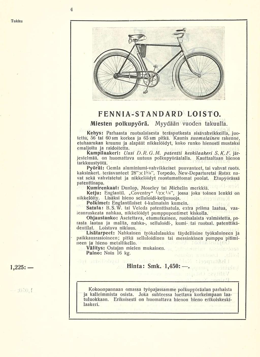 Tukku FENNIA-STANDARD LOISTO. Miesten polkupyörä. Myydään vuoden takuulla. Kehys: Parhaasta ruotsalaisesta teräsputkesta sisävahvikkeilla, juotettu, 56 tai 60 sm korkea ja 65 sm pitkä.
