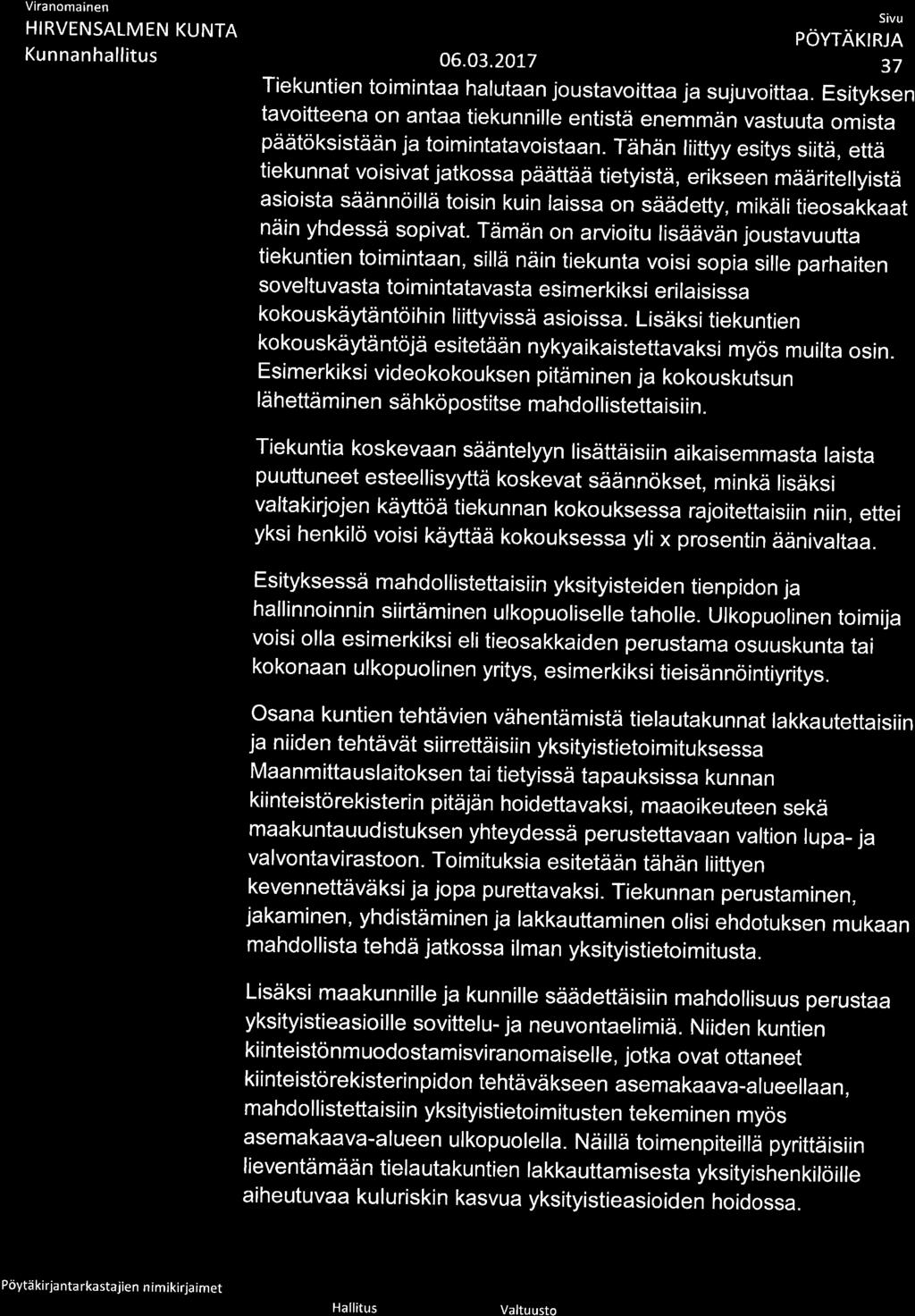 V ranoma nen Ko ko u spä ivä m ää rä 37 Tiekuntien toimintaa halutaan jo ustavoittaa ja sujuvo ittaa.