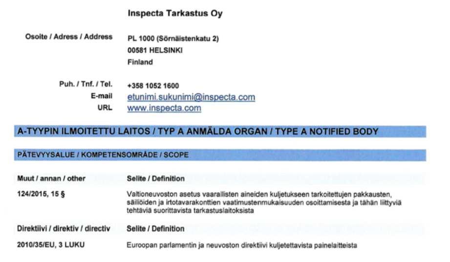 Tyyppihyväksyntä Jokaisen uuden säiliöajoneuvon, irrotettavan säiliön, säiliökontin, säiliövaihtokorin, monisäiliöajoneuvon tai MEG-kontin rakennetyypillä on oltava luokan 2 osalta A-tyypin