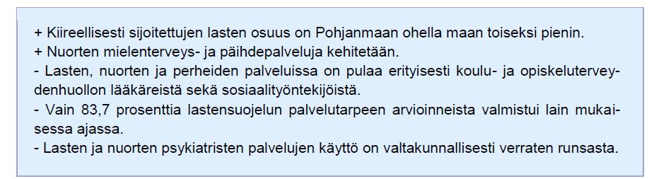 Lasten, nuorten ja perheiden palvelut Koululaisten ja lukiolaisten terveystarkastukset on kirjattu terveyskeskuksen suunnitelmiin, mutta ammattiin opiskelevien kohdalla tässä on puutteita.