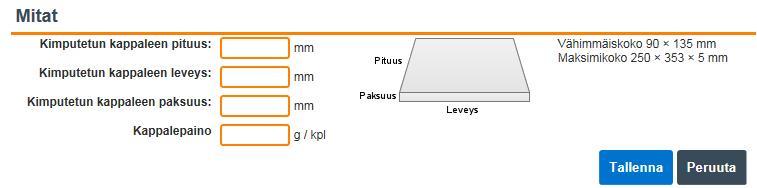 Mitat ja paino ovat pakollisia tietoja tilaamisen yhteydessä, sillä ne saattavat vaikuttaa palvelukohtaisesti tarjolla olevan jakelukapasiteetin saatavuuteen.