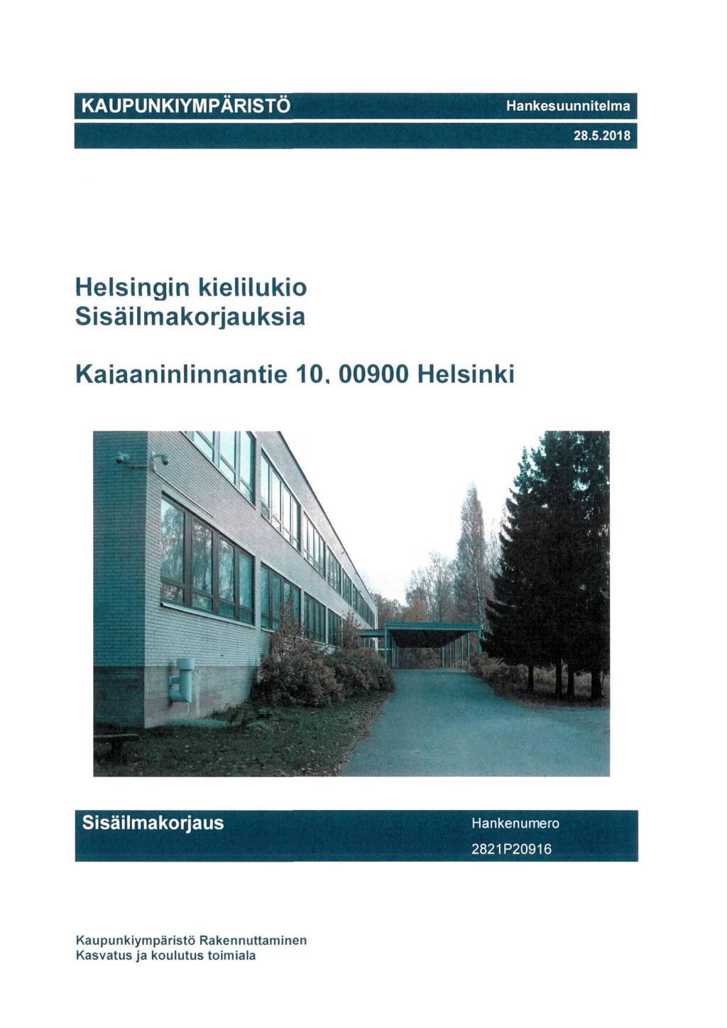KAUPUNKIYMPÄRISTÖ Sisäilmakorjauksia Kaiaaninlinnantie 10, 00900 Helsinki