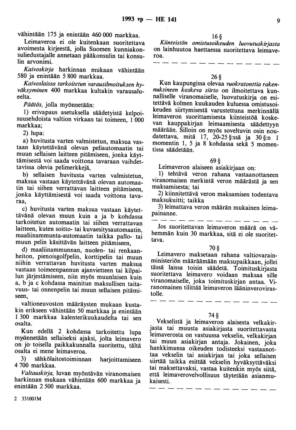 1993 vp - HE 141 9 vähintään 175 ja enintään 460 000 markkaa.