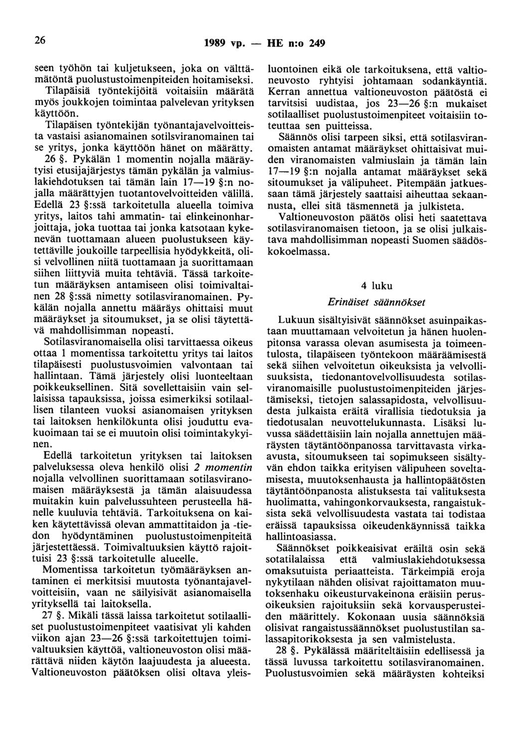 26 1989 vp. - HE n:o 249 seen työhön tai kuljetukseen, joka on välttämätöntä puolustustoimenpiteiden hoitamiseksi.