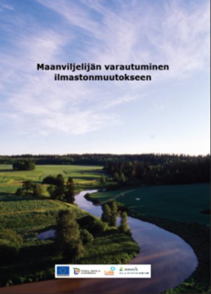 Materiaaleja varautumisen tueksi viljelijöille Verkkoviestintää: www.ilmastoviisas.fi https://www.facebook.