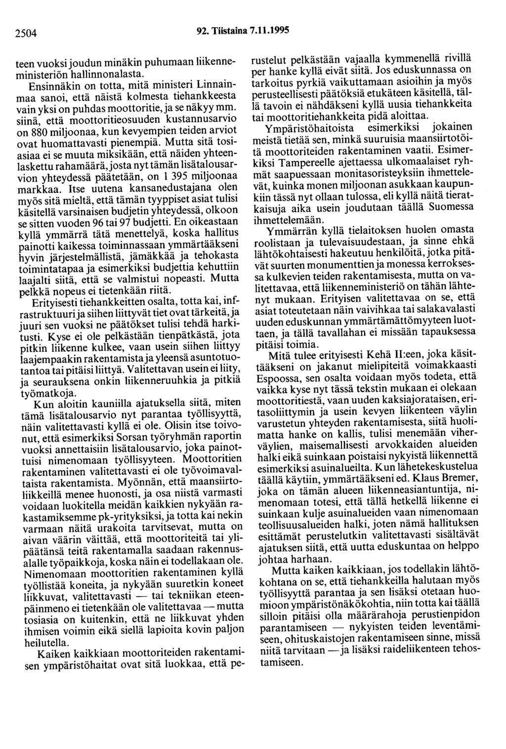 2504 92. Tiistaina 7.11.1995 teen vuoksijoudun minäkin puhumaan liikenneministeriön hallinnonalasta.