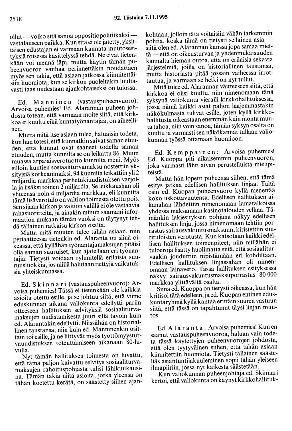 2518 92. Tiistaina 7.11.1995 ollut-voiko sitä sanoa oppositiopolitiikaksivastalauseen paikka.