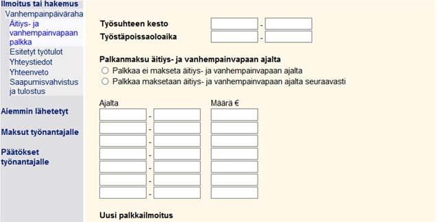 Äitiys-, isyys- ja vanhempainvapaa-ajan palkka 4 Päivämäärät voi ilmoittaa usealla tavalla, esim. 0005 tai.