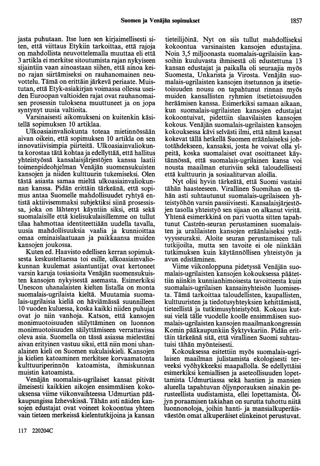 Suomen ja Venäjän sopimukset 1857 jasta puhutaan.