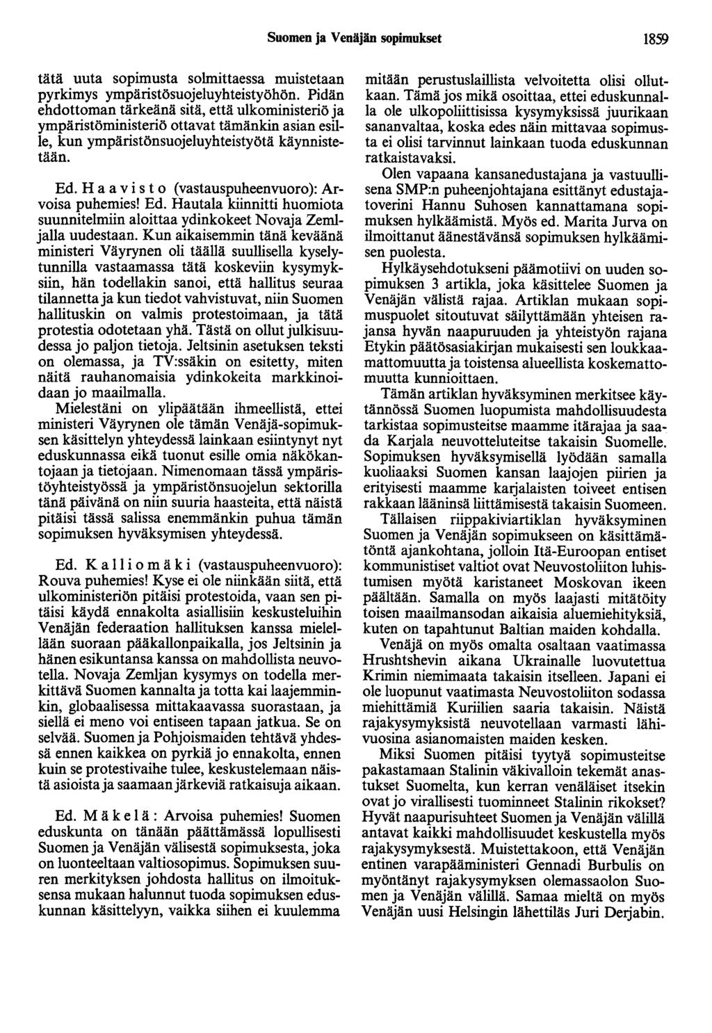 Suomen ja Venäjän sopimukset 1859 tätä uuta sopimusta solmittaessa muistetaan pyrkimys ympäristösuojeluyhteistyöhön.