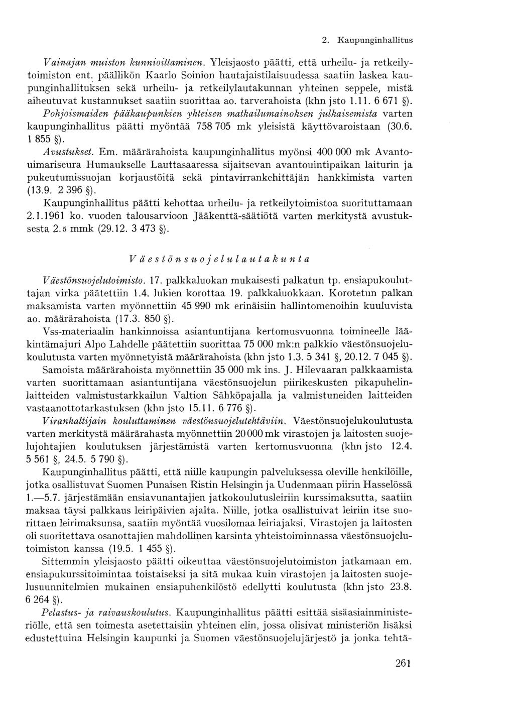 2. Kaupunginhallitus- Vainajan muiston kunnioittaminen. Yleisjaosto päätti, että urheilu- ja retkeilytoimiston ent.