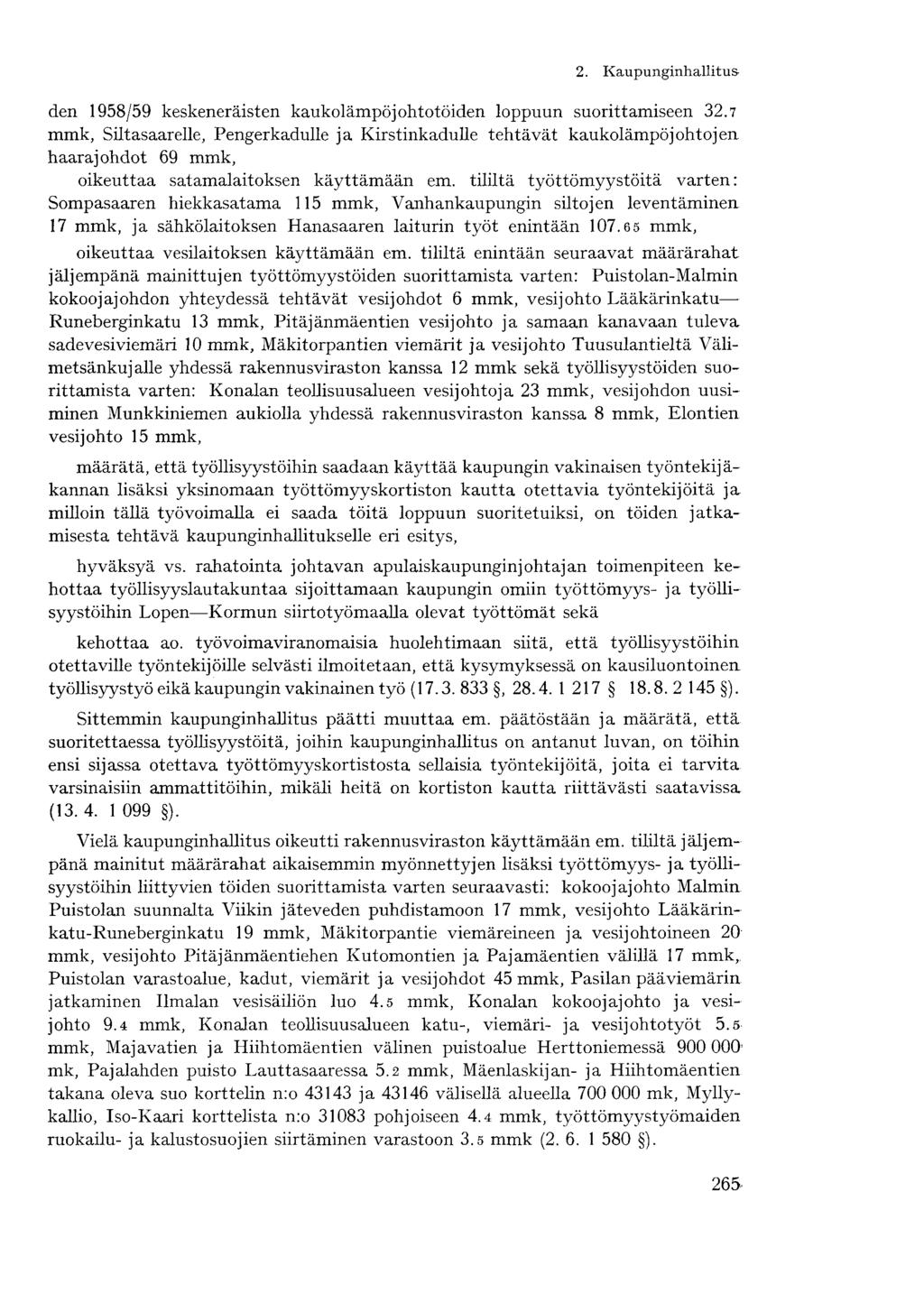 2. Kaupunginhallitusden 1958/59 keskeneräisten kaukolämpö]ohtotöiden loppuun suorittamiseen 32.